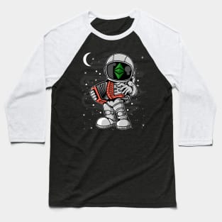 Astronaut Accordion Ethereum Classic ETH Coin To The Moon Crypto Token Cryptocurrency Blockchain Wallet Birthday Gift For Men Women Kids Baseball T-Shirt